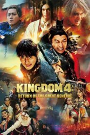 Kingdom IV: Return of the Great General Full Movie 2024 (720p & 1080p)