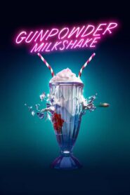 Gunpowder Milkshake Full Movie 2021 (720p & 1080p)