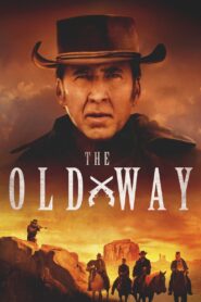 The Old Way Full Movie 2023 (720p & 1080p)