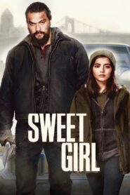 Sweet Girl Full Movie 2021 (720p & 1080p)
