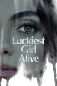 Luckiest Girl Alive Full Movie 2022 (720p & 1080p)