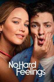 No Hard Feelings Full Movie 2023 (720p & 1080p)