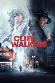 Cliff Walkers Full Movie 2021 (720p & 1080p)