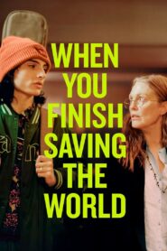 When You Finish Saving the World Full Movie 2023 (720p & 1080p)
