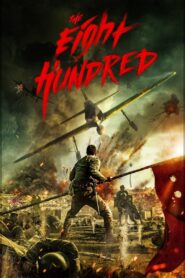 The Eight Hundred Full Movie 2020 (720p & 1080p)