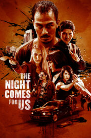 The Night Comes for Us Full Movie 2018 (720p & 1080p)