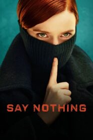 Say Nothing Complete Season (1) (720p & 1080p)