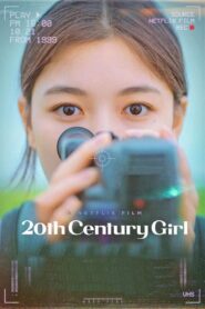 20th Century Girl Full Movie 2022 (720p & 1080p)