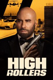 High Rollers Full Movie 2025 (720p & 1080p)