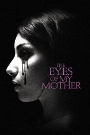 The Eyes of My Mother Full Movie 2016 (720p & 1080p)