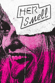 Her Smell Full Movie 2019 (720p & 1080p)