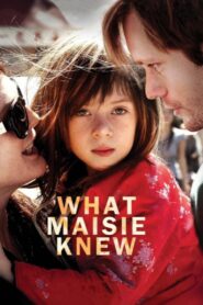 What Maisie Knew Full Movie 2013 (720p & 1080p)