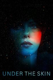 Under the Skin Full Movie 2014 (720p & 1080p)