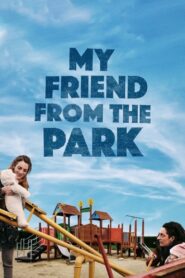My Friend from the Park Full Movie 2015 (720p & 1080p)