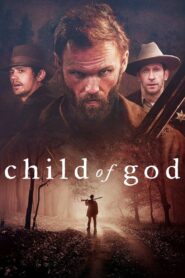 Child of God Full Movie (2013) 2014 (720p & 1080p)