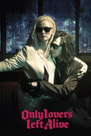 Only Lovers Left Alive Full Movie 2013 (720p & 1080p)