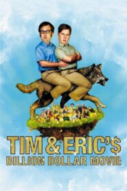 Tim and Eric’s Billion Dollar Movie Full Movie 2012 (720p & 1080p)