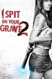 I Spit on Your Grave 2 Full Movie 2013 (720p & 1080p)