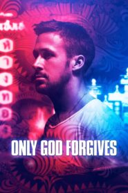 Only God Forgives Full Movie 2013 (720p & 1080p)