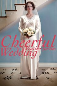 Cheerful Weather for the Wedding Full Movie 2012 (720p & 1080p)