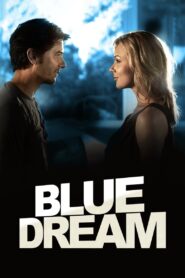 Blue Dream Full Movie 2013 (720p & 1080p)