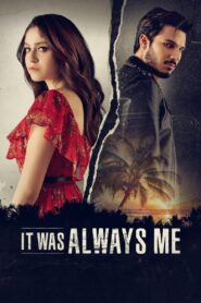 It Was Always Me Complete Season (1) (720p & 1080p)
