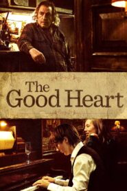 The Good Heart Full Movie 2009 (720p & 1080p)