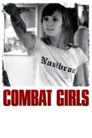Combat Girls Full Movie 2011 (720p & 1080p)