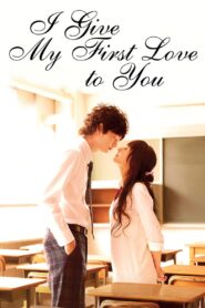 I Give My First Love to You Full Movie 2009 (720p & 1080p)