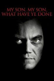 My Son, My Son, What Have Ye Done Full Movie 2010 (720p & 1080p)