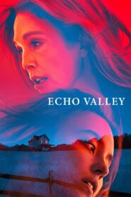 Echo Valley Full Movie 2025 (720p & 1080p)