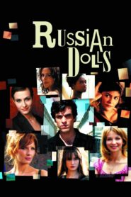 Russian Dolls Full Movie 2005 (720p & 1080p)