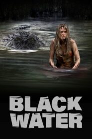 Black Water Full Movie 2007 (720p & 1080p)
