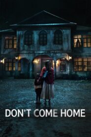 Don’t Come Home Complete Season (1) (720p & 1080p)