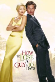 How to Lose a Guy in 10 Days Full Movie 2003 (720p & 1080p)