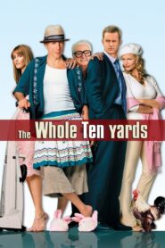 The Whole Ten Yards Full Movie 2004 (720p & 1080p)