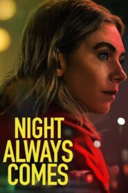 Night Always Comes Full Movie 2025 (720p & 1080p)
