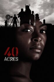 40 Acres Full Movie 2025 (720p & 1080p)