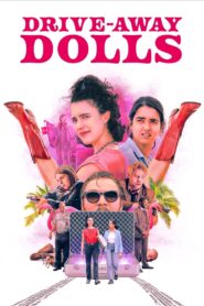 Drive-Away Dolls Full Movie 2024 (720p & 1080p)