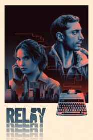 Relay Full Movie 2025 (720p & 1080p)