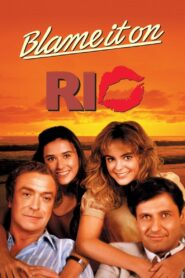 Blame It on Rio Full Movie 1984 (720p & 1080p)