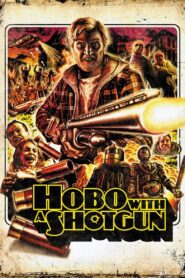 Hobo with a Shotgun Full Movie 2011 (720p & 1080p)