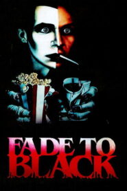 Fade to Black Full Movie (720p & 1080p)