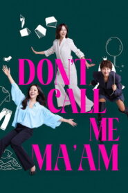 Don’t Call Me Ma’am Complete Season (1) (720p & 1080p)