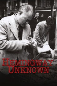 Hemingway Unknown Full Movie (720p & 1080p)
