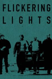 Flickering Lights Full Movie 2000 (720p & 1080p)