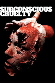 Subconscious Cruelty Full Movie 2001 (720p & 1080p)
